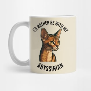 I'd rather be with my Abyssinian Mug